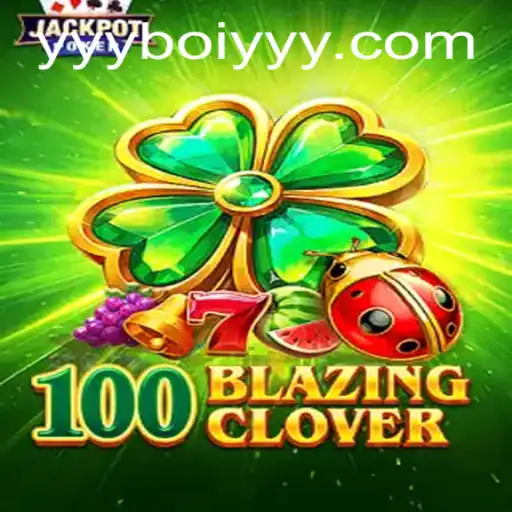 Discovering the World of 100BlazingClover and the Influence of yyyboi